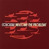 WELCOME THE PROBLEMS                              