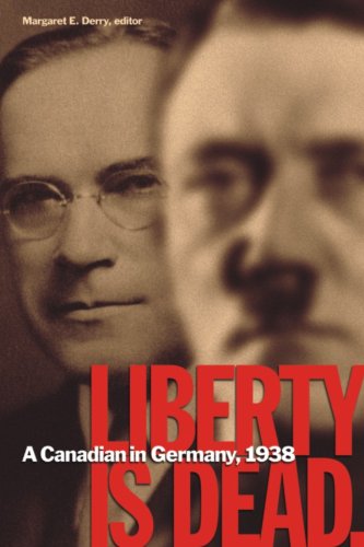 Liberty Is Dead: A Canadian in Germany, 1938 (WCGS German Studies Book 2) by Franklin Wellington Wegenast