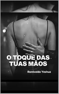 Livro O TOQUE DAS TUAS MÃOS