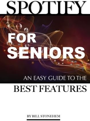 Spotify for Seniors: An Easy Guide the Best Features