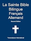 La Sainte Bible Bilingue Français Allemand (French Edition) by Transcripture International