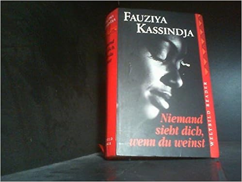 Niemand Sieht Dich Wenn Du Weinst Bk1488 Fauziya Kassindja 9783828968523 Amazon Com Books