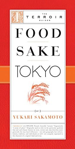 Food Sake Tokyo (The Terroir Guides) Paperback – 18 May 2010