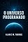 Livro O Universo Programado: Um Guia Técnico sobre Física e os Limites da Realidade