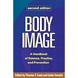 Body Image, Second Edition: A Handbook of Science, Practice, and Prevention