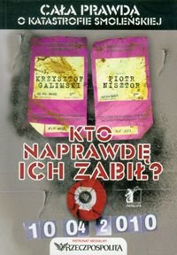 Kto naprawde ich zabil Cala prawda o katastrofie smolenskiej
