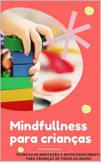Livro Mindfulness para crianças: técnicas de meditação e autoconhecimento para crianças de todas as idades