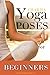 Chakra Yoga: Yoga Poses for Beginners (Simple Yoga Asanas for Chakras Healing, One of the Ways to Re by Ailen Pomes Bargas, Felicity Hall