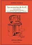 les accessoires de A à Z t.1 by 