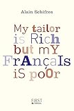 My tailor is rich but my francais is poor by