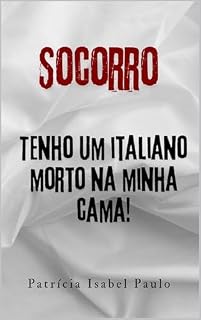 Livro Socorro! Tenho um italiano morto na minha cama! (Série Socorro! Livro 1)