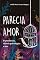 Livro Parecia Amor: Experiências, ciência psicológica e arte (Além do Que Parece)