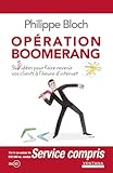 Opération boomerang : 360 idées pour faire revenir vos clients à l'heure d'internet by 