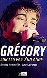 Gregory sur les pas d'un ange (Arts et spectacle) (French Edition) by 