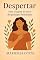 Livro Despertar: uma viagem ao meu Arquétipo Feminino (Autoconhecimento e relacionamentos)