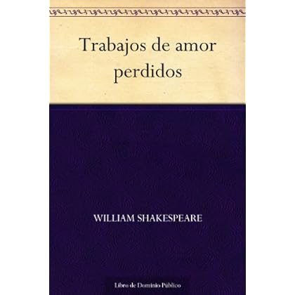 Trabajos de amor perdidos Trabajos de amor perdidos