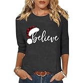 3/4 Sleeve Christmas Shirt for Women Merry Believe Lights Tree Graphic Festival Shirt Vacation Trendy Tops