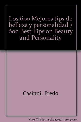 Los 600 Mejores Tips de Belleza y Personalidad