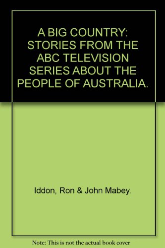 A big country : stories from the ABC television series about the people of Australia