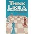 Think Like a Grandmaster
