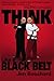 Think Like a Black Belt - Book by Jim Bouchard