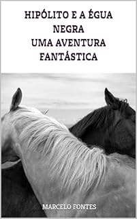 Livro Hipólito e a Égua Negra: Uma Aventura Fantástica