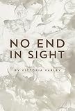 No End In Sight by Victoria Varley