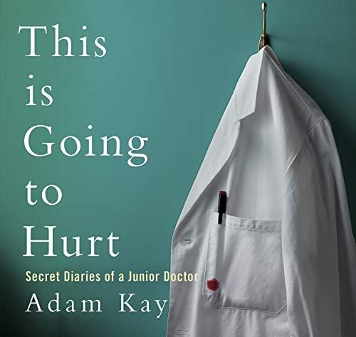 This is Going to Hurt Hardcover – October 6, 2019