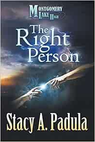 The Right Person Montgomery Lake High No 1 Padula Stacy A 9781609114725 Amazon Com Books