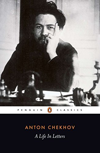 A Life in Letters (Penguin Classics) by Anton Chekhov