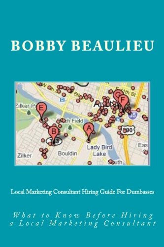 Local Marketing Consultant Hiring Guide For Dumbassess: What to Know Before Hiring a Local Marketing Consultant