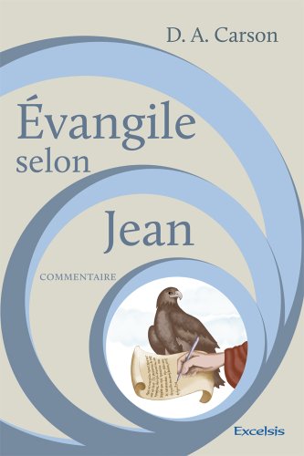 Evangile Selon Jean. Commentaire by Carson Donald