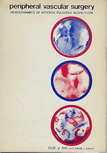 Peripheral Vascular Surgery Hemodynamics Of Arterial Pulsatile Blood Flow Lee Bok Y 9780390545459 Amazon Com Books amazon com
