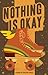 Nothing Is Okay by Rachel Wiley
