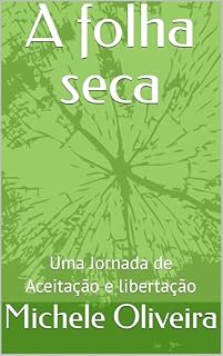 Livro A folha seca : Uma Jornada de Aceitação e libertação