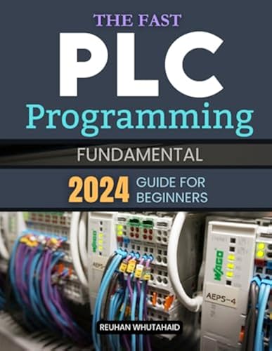 The Fast PLC Programming Fundamental 2024 Guide for Beginners: Your ...