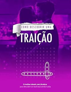 Livro Como descobrir uma traição [ Você está sendo traída no seu #relacionamento? Aprenda a descobrir! ]