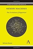 Memory Machines: The Evolution of Hypertext (Anthem Scholarship in the Digital Age)
