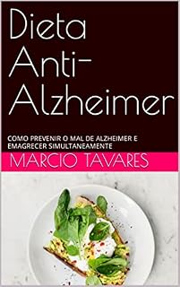 Livro Dieta Anti-Alzheimer: COMO PREVENIR O MAL DE ALZHEIMER E EMAGRECER SIMULTANEAMENTE