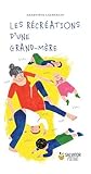 Les récréations d'une grand-mère by 