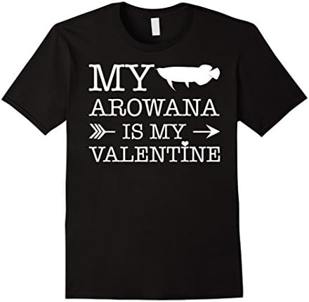 Arowana Is My Valentine T-shirt For Arowana Lovers