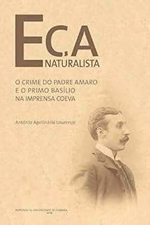 Livro Eça Naturalista: O Crime do Padre Amaro e o Primo Basílio na imprensa coeva (Documentos Livro 0)