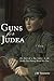 Guns for Judea by JW Yanowitz