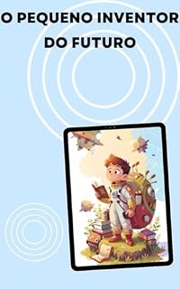 Livro O Pequeno Inventor do Futuro: O Pequeno Inventor do Futuro