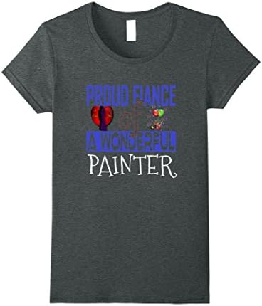 Womens Proud Fiance Painter Shirt Gift Awesome T Shirt Small Dark Heather