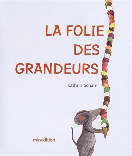La  folie des grandeurs