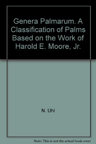 Genera Palmarum: A Classification of Palms Based on the Work of Harold E. Moore, Jr.