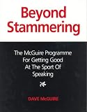 Beyond Stammering: The McGuire Programme for Getting Good at the Sport of Speaking