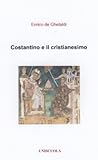 Image de COSTANTINO E IL CRISTIANESIMO (Italian Edition)
