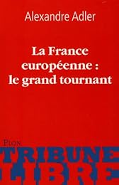 La  France européenne, le grand tournant